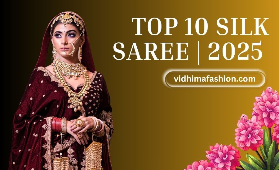 Top 10 Silk Sarees for Women to Buy Online in 2025