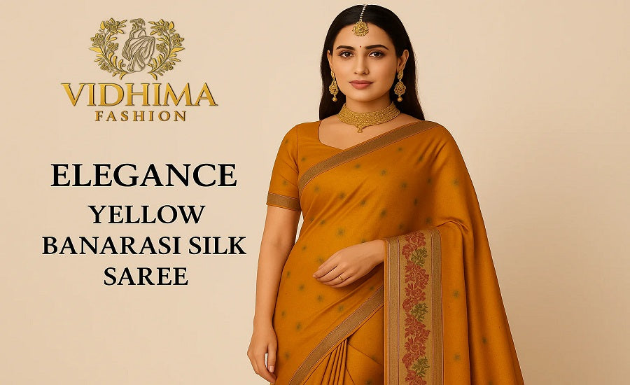 The Timeless Elegance of Yellow Banarasi Silk Saree - The Comprehensive Guide